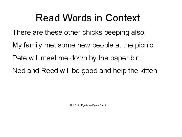 Read Words in Context There are these other chicks peeping also. My family met
