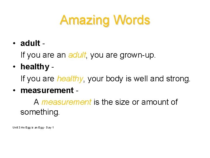 Amazing Words • adult If you are an adult, you are grown-up. • healthy