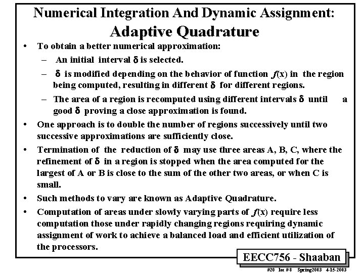 Numerical Integration And Dynamic Assignment: • • • Adaptive Quadrature To obtain a better