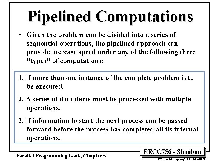 Pipelined Computations • Given the problem can be divided into a series of sequential