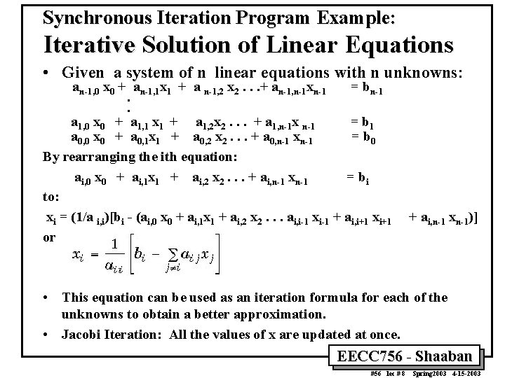 Synchronous Iteration Program Example: Iterative Solution of Linear Equations • Given a system of
