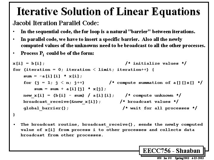 Iterative Solution of Linear Equations Jacobi Iteration Parallel Code: • • • In the