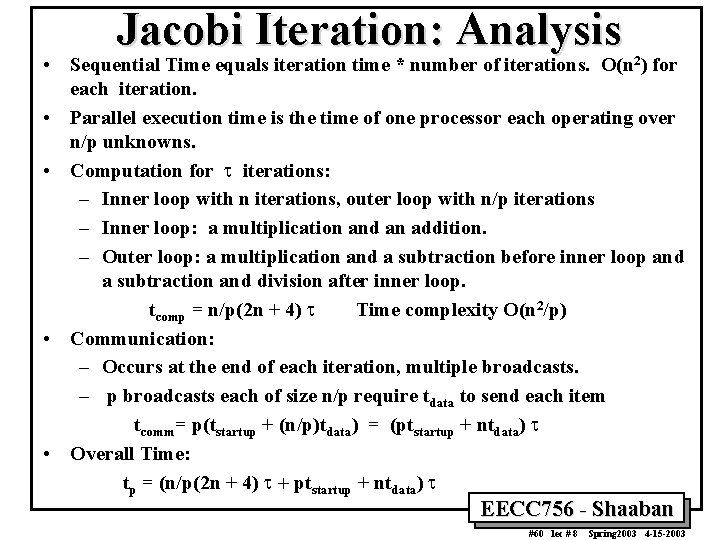 Jacobi Iteration: Analysis • Sequential Time equals iteration time * number of iterations. O(n