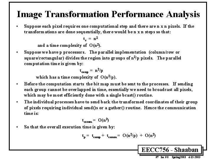 Image Transformation Performance Analysis • • • Suppose each pixel requires one computational step
