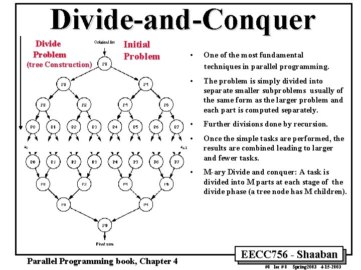 Divide-and-Conquer Divide Problem (tree Construction) Initial Problem Parallel Programming book, Chapter 4 • One