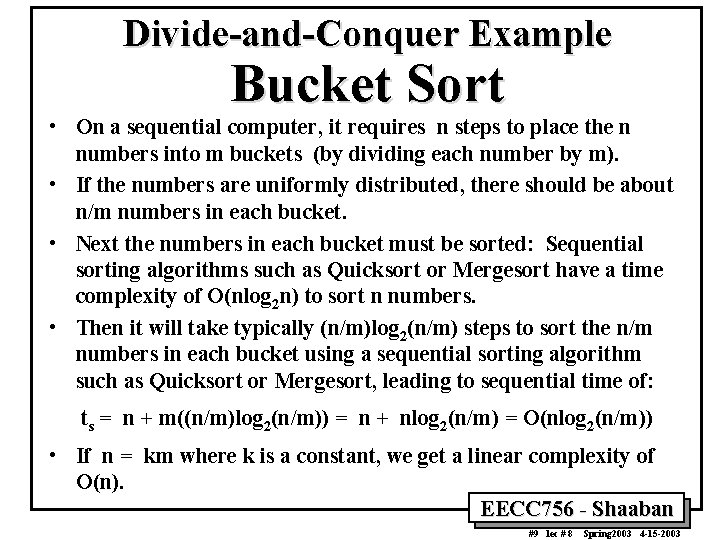 Divide-and-Conquer Example Bucket Sort • On a sequential computer, it requires n steps to