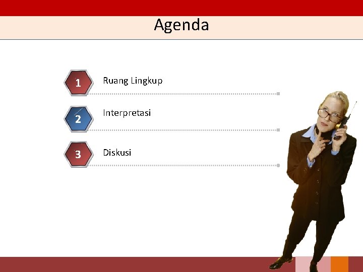 Agenda 1 Ruang Lingkup 2 Interpretasi 3 Diskusi 