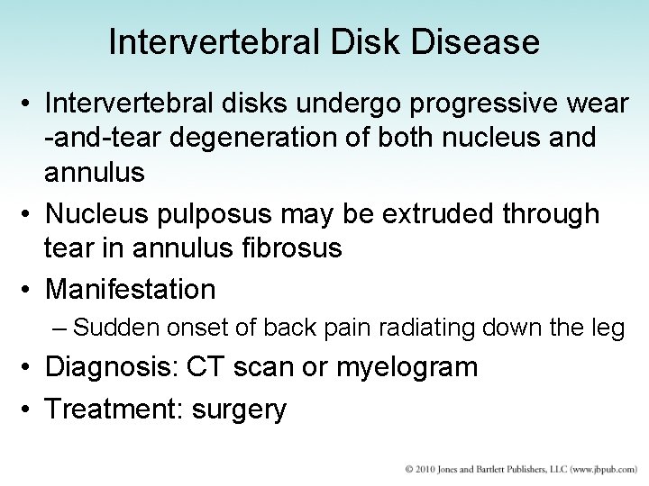 Intervertebral Disk Disease • Intervertebral disks undergo progressive wear -and-tear degeneration of both nucleus