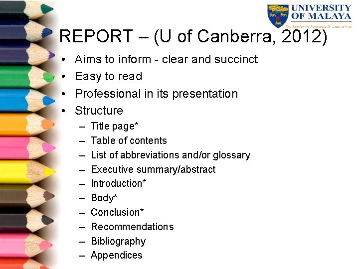 REPORT – (U of Canberra, 2012) • • Aims to inform clear and succinct