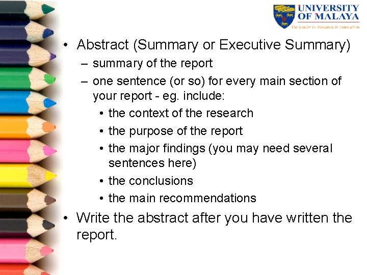  • Abstract (Summary or Executive Summary) – summary of the report – one