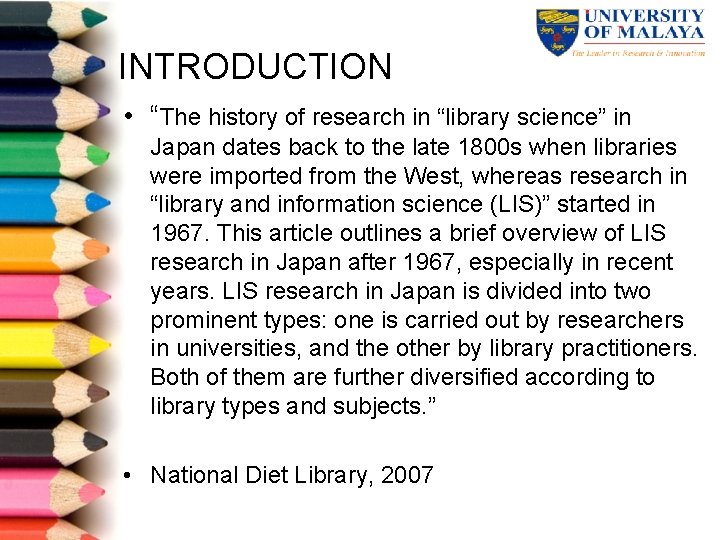INTRODUCTION • “The history of research in “library science” in Japan dates back to
