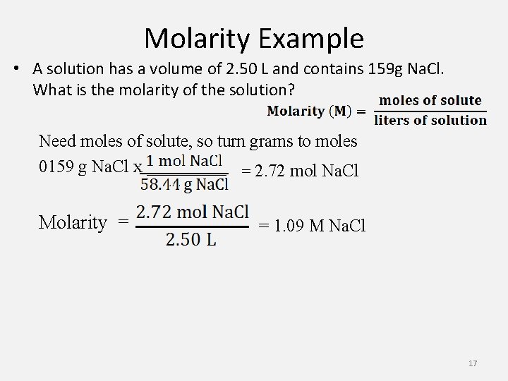 Molarity Example • A solution has a volume of 2. 50 L and contains