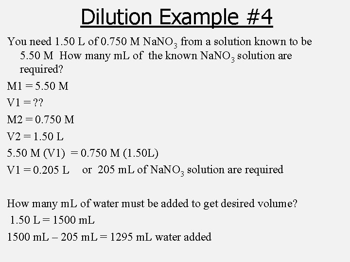 Dilution Example #4 You need 1. 50 L of 0. 750 M Na. NO