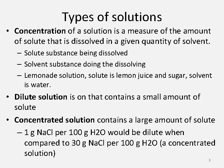 Types of solutions • Concentration of a solution is a measure of the amount