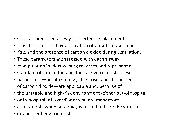  • Once an advanced airway is inserted, its placement • must be confirmed