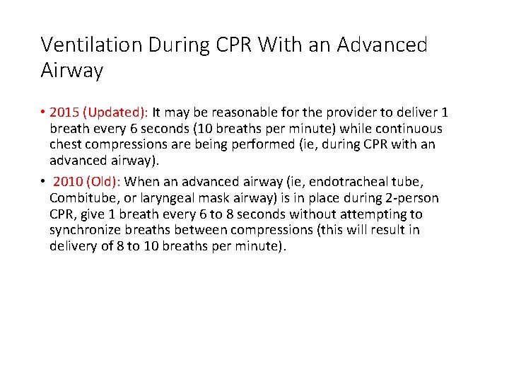 Ventilation During CPR With an Advanced Airway • 2015 (Updated): It may be reasonable