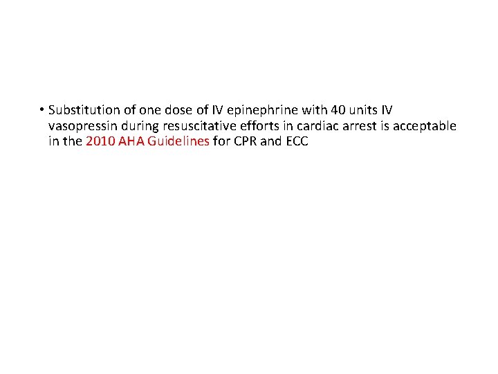  • Substitution of one dose of IV epinephrine with 40 units IV vasopressin