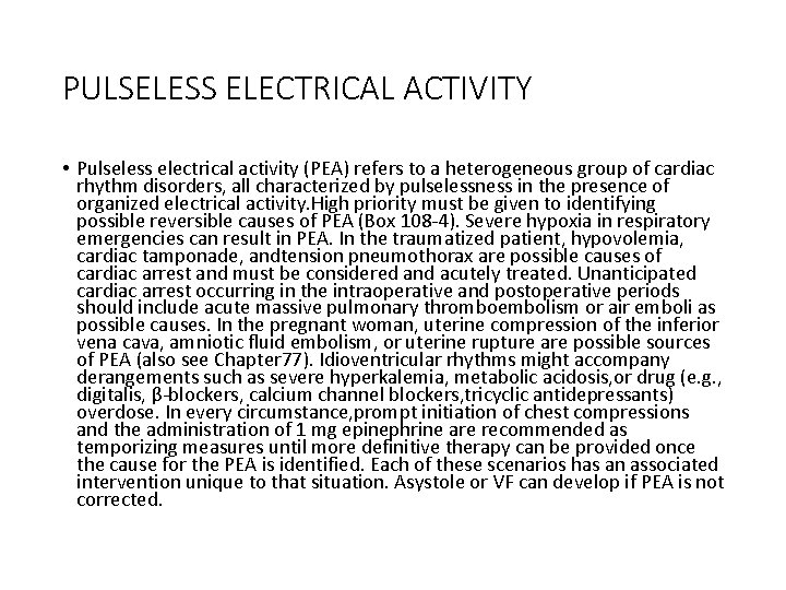 PULSELESS ELECTRICAL ACTIVITY • Pulseless electrical activity (PEA) refers to a heterogeneous group of