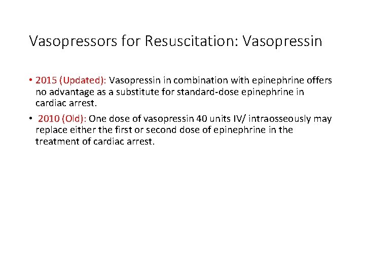 Vasopressors for Resuscitation: Vasopressin • 2015 (Updated): Vasopressin in combination with epinephrine offers no