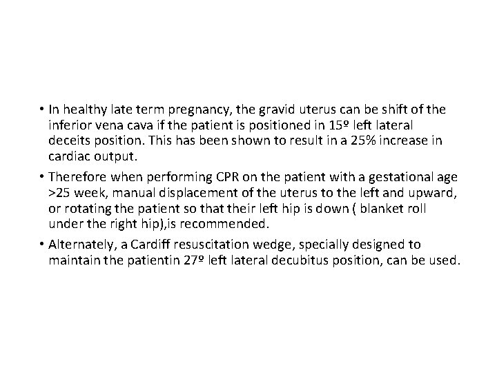  • In healthy late term pregnancy, the gravid uterus can be shift of
