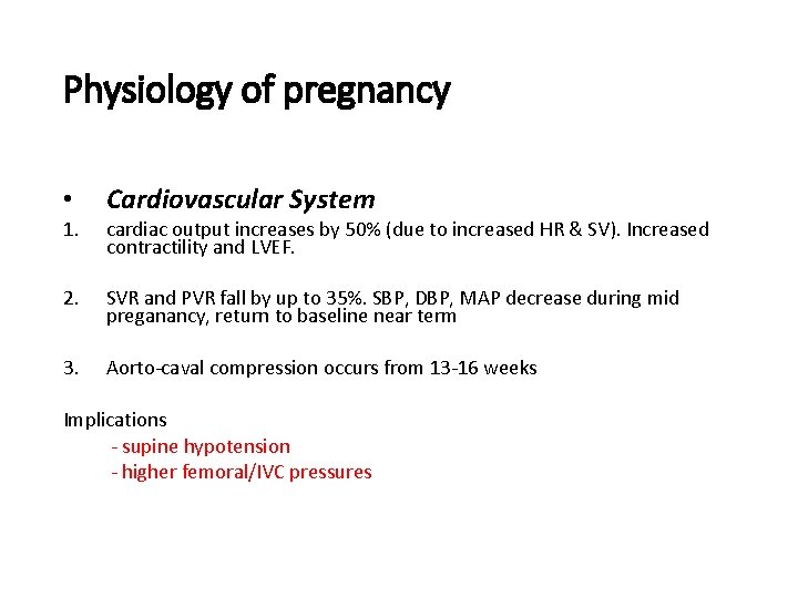 Physiology of pregnancy • 1. Cardiovascular System cardiac output increases by 50% (due to
