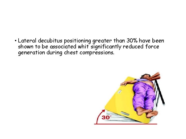  • Lateral decubitus positioning greater than 30% have been shown to be associated