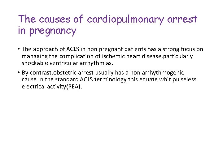 The causes of cardiopulmonary arrest in pregnancy • The approach of ACLS in non