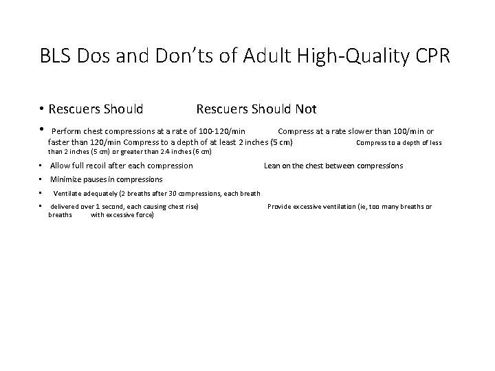 BLS Dos and Don’ts of Adult High-Quality CPR • Rescuers Should Rescuers Should Not