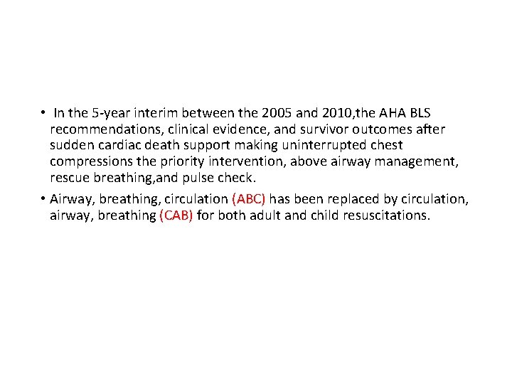  • In the 5 -year interim between the 2005 and 2010, the AHA