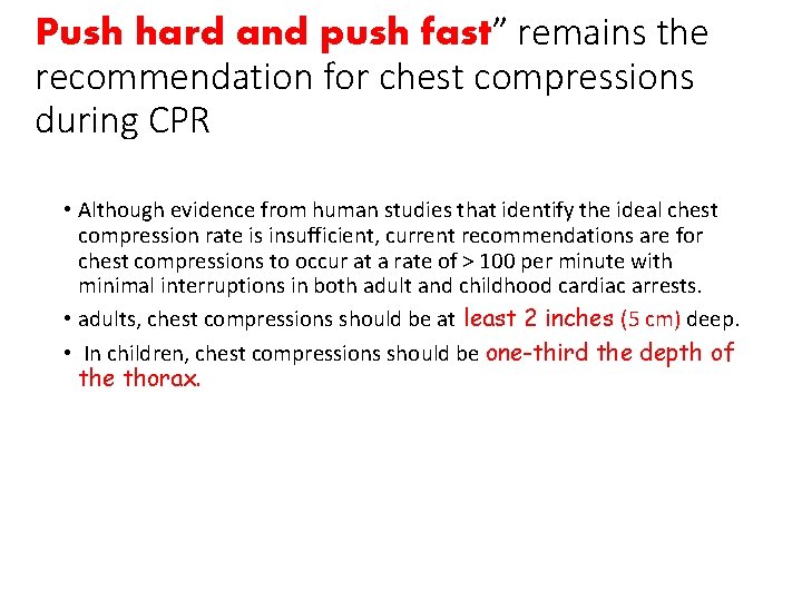 Push hard and push fast” remains the recommendation for chest compressions during CPR •