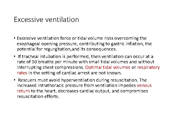 Excessive ventilation • Excessive ventilation force or tidal volume risks overcoming the esophageal opening