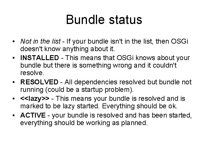 Bundle status • Not in the list - If your bundle isn't in the