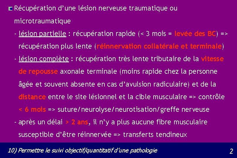 Récupération d’une lésion nerveuse traumatique ou microtraumatique - lésion partielle : récupération rapide (<