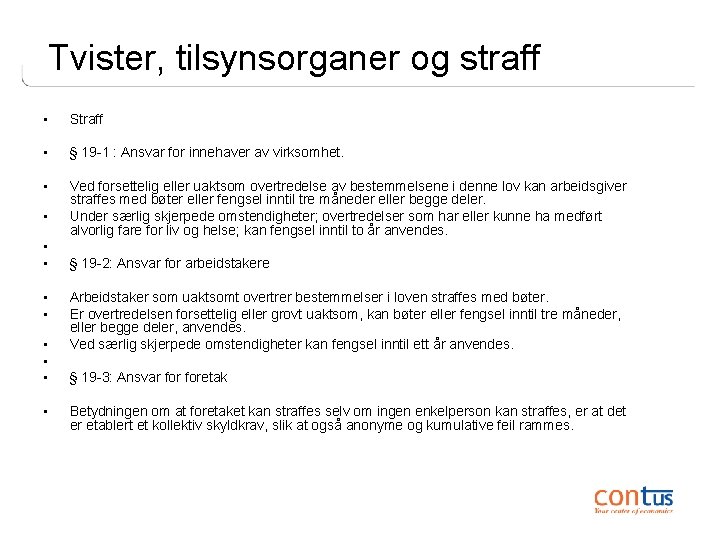 Tvister, tilsynsorganer og straff • Straff • § 19 -1 : Ansvar for innehaver