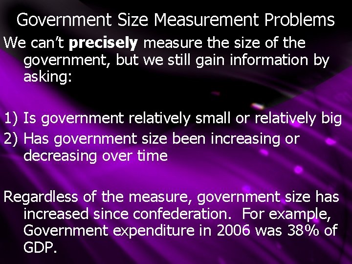 Government Size Measurement Problems We can’t precisely measure the size of the government, but