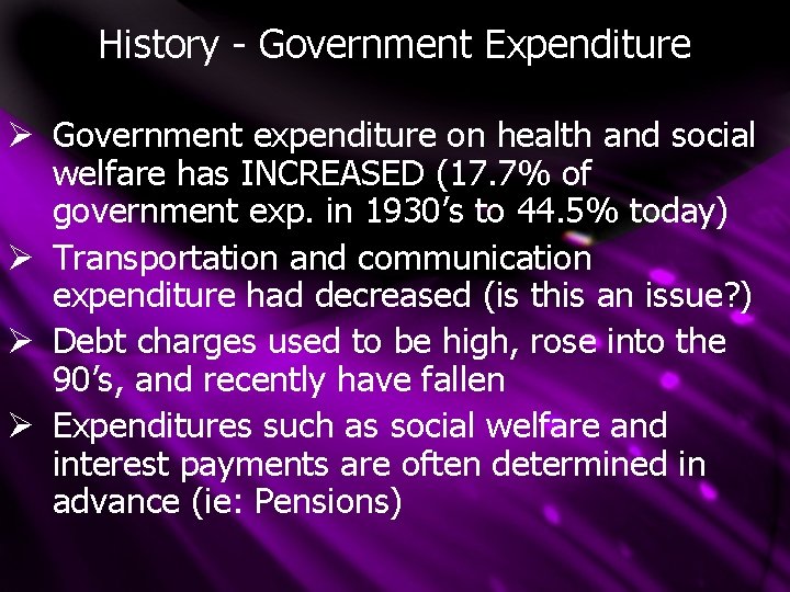 History - Government Expenditure Ø Government expenditure on health and social welfare has INCREASED