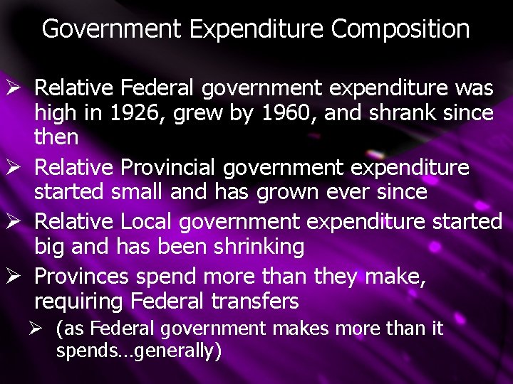 Government Expenditure Composition Ø Relative Federal government expenditure was high in 1926, grew by