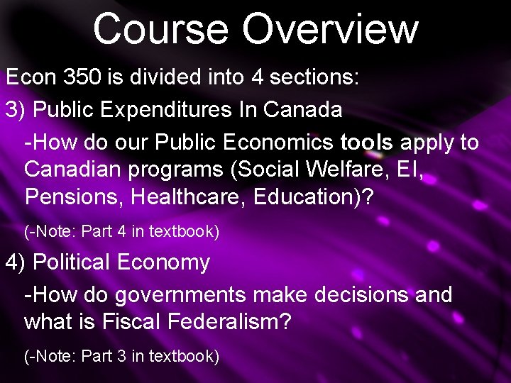 Course Overview Econ 350 is divided into 4 sections: 3) Public Expenditures In Canada