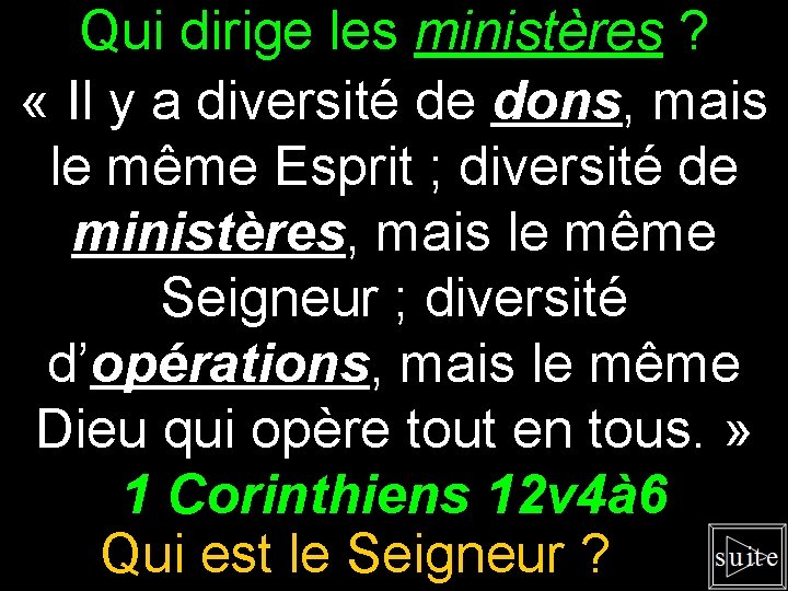 Qui dirige les ministères ? « Il y a diversité de dons, mais le