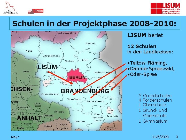 Schulen in der Projektphase 2008 -2010: LISUM beriet 12 Schulen in den Landkreisen: LISUM