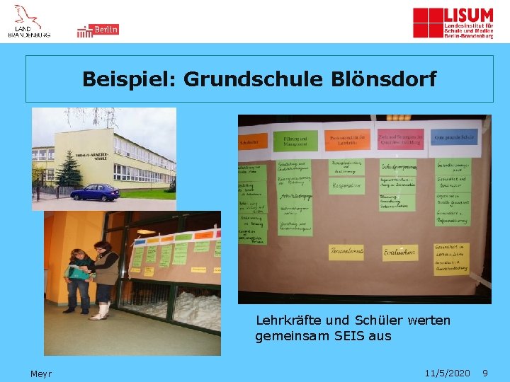 Beispiel: Grundschule Blönsdorf Lehrkräfte und Schüler werten gemeinsam SEIS aus Meyr 11/5/2020 9 