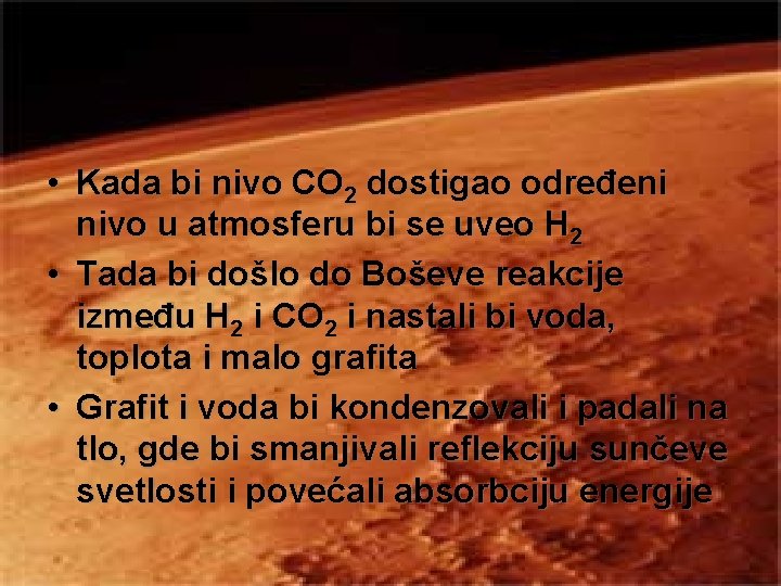  • Kada bi nivo CO 2 dostigao određeni nivo u atmosferu bi se