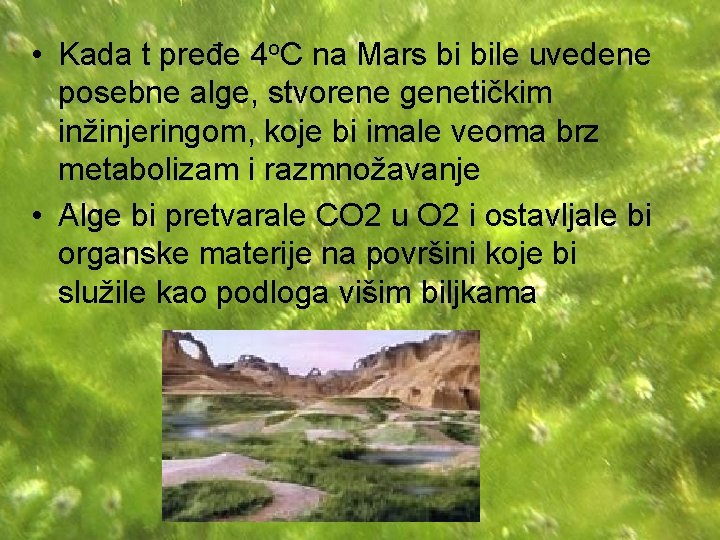  • Kada t pređe 4 o. C na Mars bi bile uvedene posebne