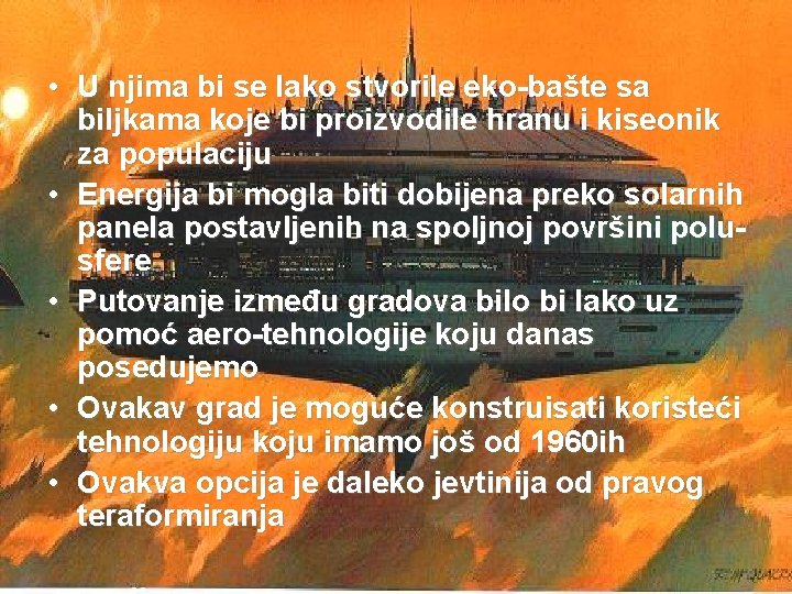  • U njima bi se lako stvorile eko-bašte sa biljkama koje bi proizvodile