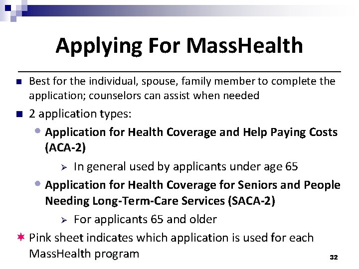 Applying For Mass. Health n Best for the individual, spouse, family member to complete