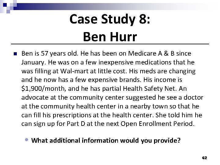 Case Study 8: Ben Hurr n Ben is 57 years old. He has been