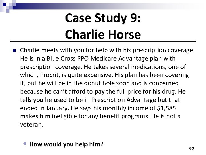 Case Study 9: Charlie Horse n Charlie meets with you for help with his
