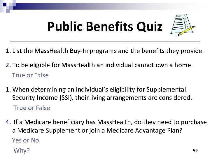 Public Benefits Quiz 1. List the Mass. Health Buy-In programs and the benefits they