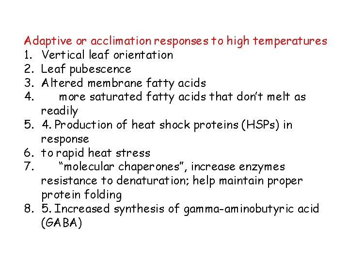 Adaptive or acclimation responses to high temperatures 1. Vertical leaf orientation 2. Leaf pubescence