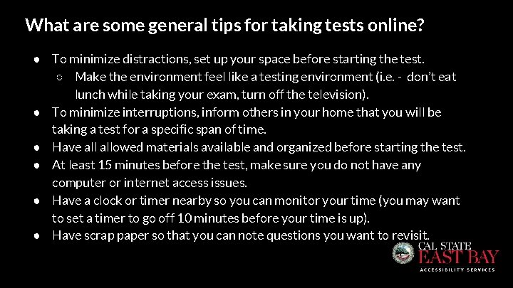 What are some general tips for taking tests online? ● To minimize distractions, set